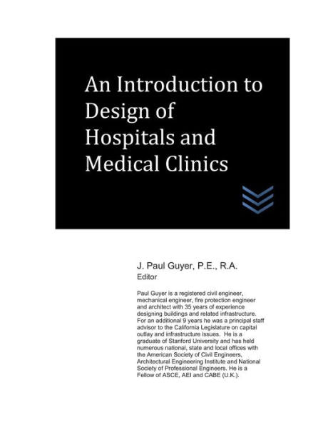 An Introduction to Design of Hospitals and Medical Clinics (Hospital and Medical Clinic Design and Engineering)
