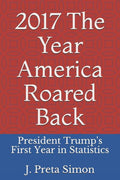 2017: The Year America Roared Back: President Trump's First Year in Statistics