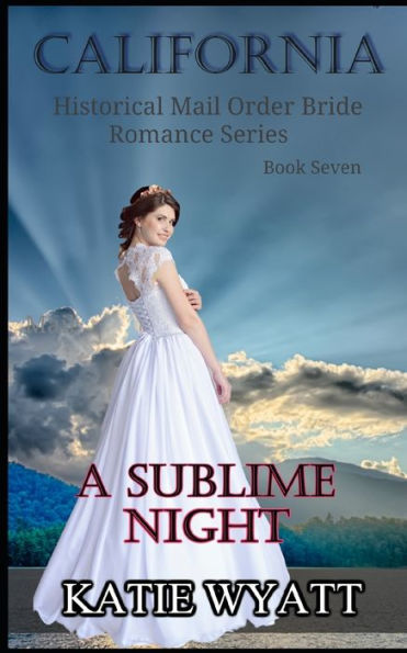 A Sublime Night (California Historical Mail Order Bride Romance Series)