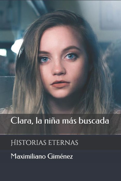 Clara, la ni�a m�s buscada: Historias eternas (Una Sesi�n Con El Psiquiatra (Vr)) (Spanish Edition)