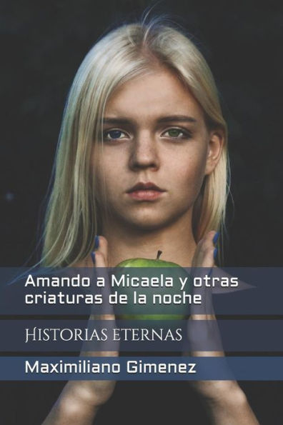 Amando a Micaela y otras criaturas de la noche: Historias eternas (Una Sesión Con El Psiquiatra (Vr)) (Spanish Edition)