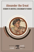 Alexander the Great: Student of Aristotle, Descendant of Heroes