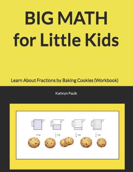 BIG MATH for Little Kids: Learn About Fractions by Baking Cookies (Workbook)
