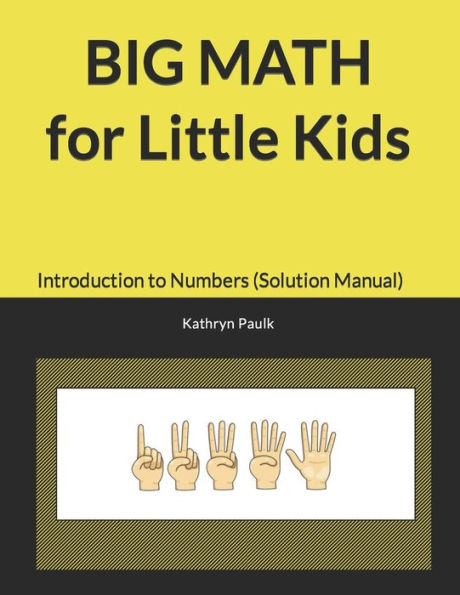 BIG MATH for Little Kids: Introduction to Numbers (Solution Manual)