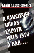 A Narcissist and an Empath Walk Into a Bar....