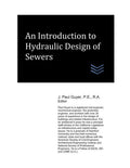 An Introduction to Hydraulic Design of Sewers