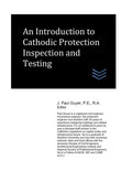 An Introduction to Cathodic Protection Inspection and Testing (Cathodic Protection Engineering)