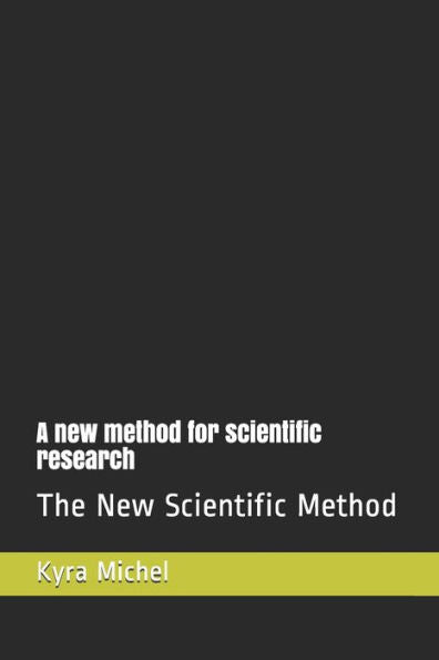 A new method for scientific research: The New Scientific Method
