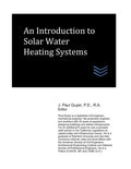 An Introduction to Solar Water Heating Systems (Solar Energy Systems Engineering)