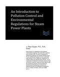 An Introduction to Pollution Control and Environmental Regulations for Steam Power Plants (Air Pollution Control)