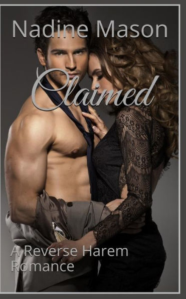 Claimed: A Reverse Harem Romance