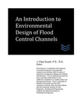 An Introduction to Environmental Design of Flood Control Channels (Flood Control Engineering)