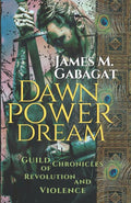Dawn Power Dream: Guild Chronicles of Revolution and Violence