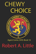 Chewy Choice: Agent Carter, DHS: Book 16