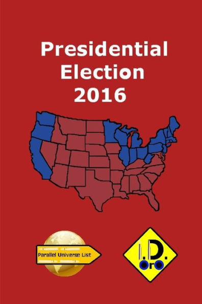 2016 Presidential Election (Edici�n en espa�ol) (Parallel Universe List) (Spanish Edition)