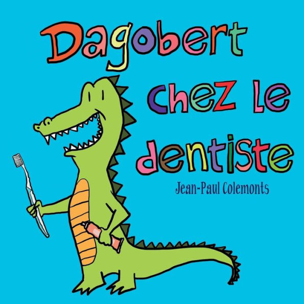 Dagobert chez le dentiste (French Edition)