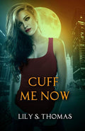 Cuff Me Now: SciFi Alien Romance (Galactic Courtship Series)