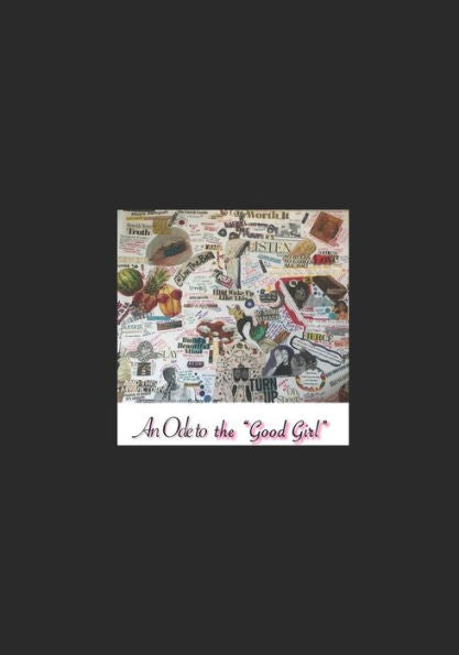 An Ode to the “Good Girl”: A girl is many things, one thing she is not, and never can be, is easily defined.