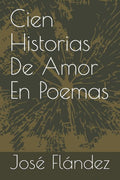 Cien Historias De Amor En Poemas (Spanish Edition)