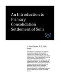 An Introduction to Primary Consolidation Settlement of Soils (Geotechnical Engineering)