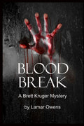 BLOOD BREAK: A Brett Kruger Mystery