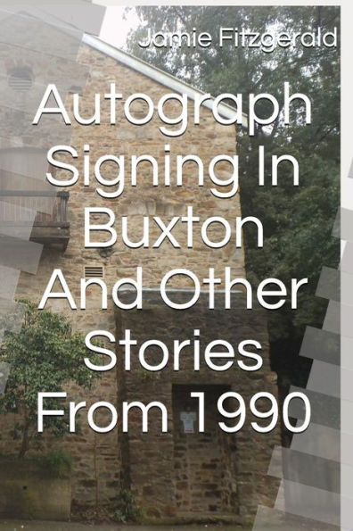 Autograph Signing In Buxton And Other Stories From 1990