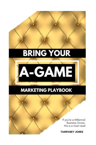 Bring Your A-Game: Marketing Playbook