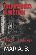 BIENVENIDOS A NICTIAN: DAME LA MANO (Spanish Edition)