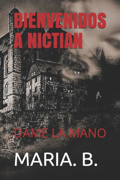 BIENVENIDOS A NICTIAN: DAME LA MANO (Spanish Edition)