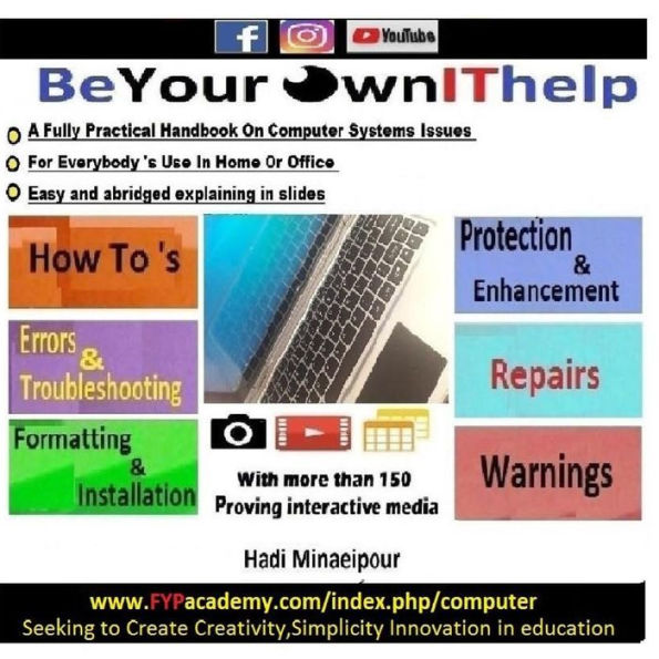 Be your own IT help: A fully practical handbook on computer systems issues