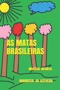 AS MATAS BRASILEIRAS: UM MUSICAL MUITO VERDE (INFANTIL) (Portuguese Edition)