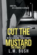 Cut The Mustard: The Final Cut