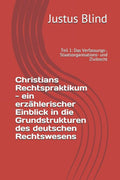 Christians Rechtspraktikum - ein erz�hlerischer Einblick in die Grundstrukturen des deutschen Rechtswesens: Teil 1: Das Verfassungs-, ... Zivilrecht (Recht einfach) (German Edition)