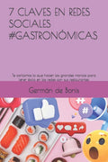 7 CLAVES EN REDES SOCIALES #GASTRON�MICAS: Lo que hacen las empresas exitosas sin que te des cuenta (Spanish Edition)