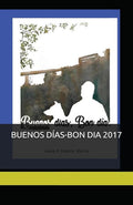 BUENOS D�AS-BON DIA 2017: Mi d�a chiquito, mi hoy de estreno (Spanish Edition)