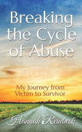 Breaking the Cycle of Abuse: My Journey from Victim to Survivor