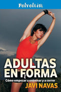 Adultas en forma. C�mo empezar a entrenar y a correr (Polvoltim. Vida sana) (Spanish Edition)