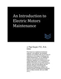 An Introduction to Electric Motors Maintenance (Electric Power Generation and Distribution)