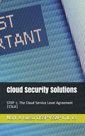Cloud Security Solutions: STEP 1: The Cloud Service Level Agreement (CSLA)