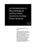 An Introduction to Microbiological and Corrosion Control in Cooling Water Systems (Domestic and Industrial Water Treatment)
