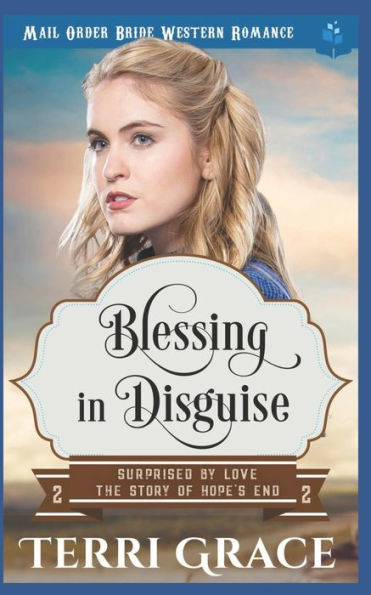 Blessing in Disguise: Mail Order Bride Western Romance (Surprised by Love - The Story of Hope's End)