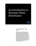 An Introduction to Domestic Water Distribution (Domestic and Industrial Water Treatment)