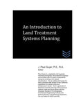 An Introduction to Land Treatment Systems Planning (Wastewater treatment engineering)