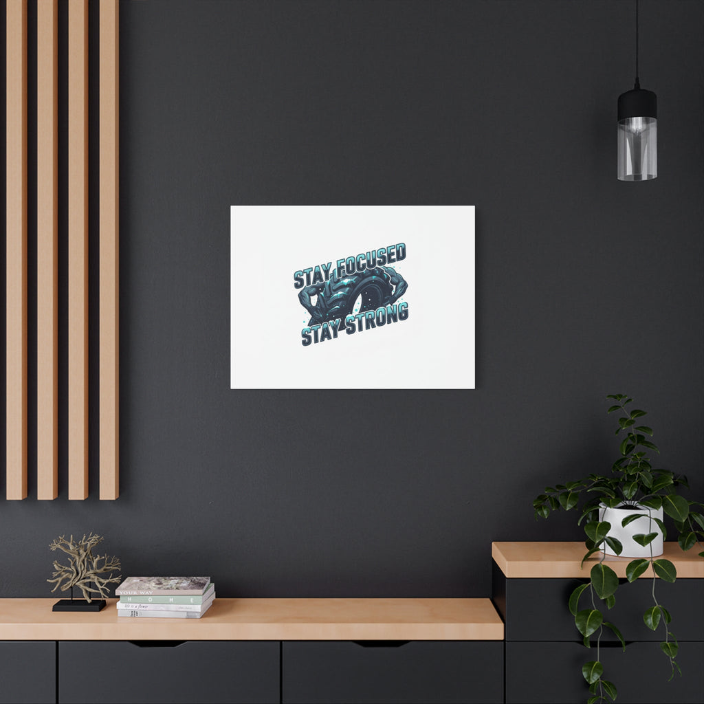 Stay Focused Stay Strong Canvas | Winter Workout Motivational Wall Art