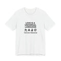 Love is a Universal Language – T Shirt