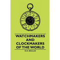 Watchmakers and Clockmakers of the World - Paperback