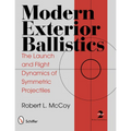 Modern Exterior Ballistics: The Launch and Flight Dynamics of Symmetric Projectiles - Hardcover