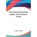 The Stamps Of Elizabeth Regina And The Royal Family - Paperback