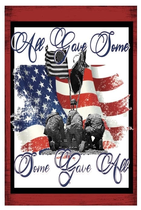 All Gave Some Patriotic Garden Flag 2 Sided Some Gave All