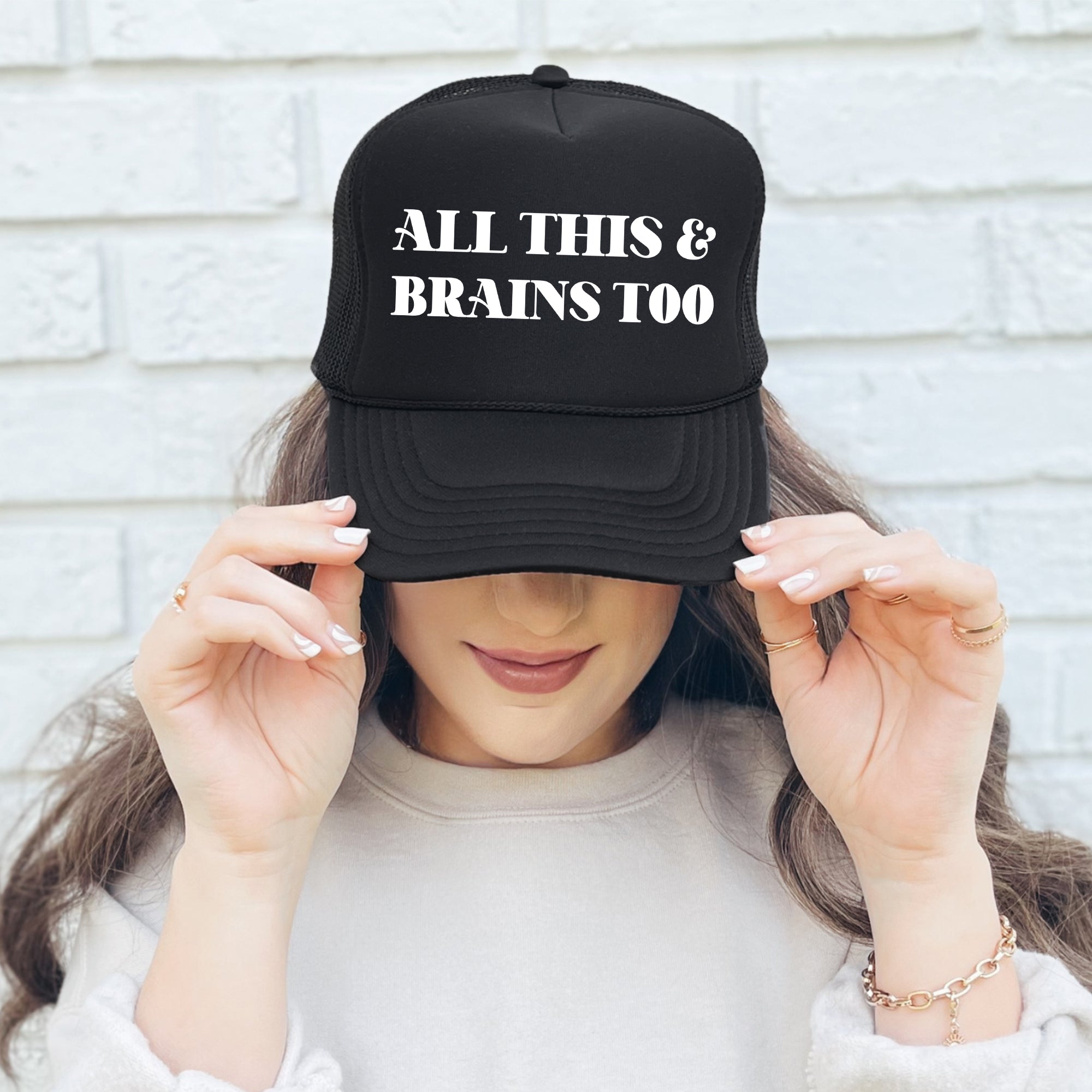 All This and Brains Too Sassy Witty Sarcastic Snarky Nerdy Humor Lover Trucker Hat